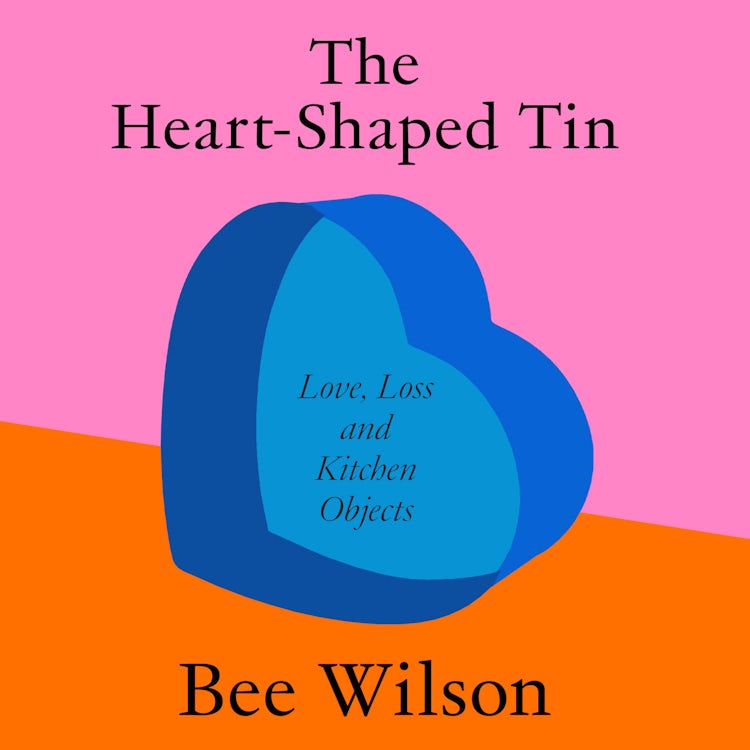 Cover image for The Heart-Shaped Tin: Love, Loss and Kitchen Objects, isbn: 9780008685652