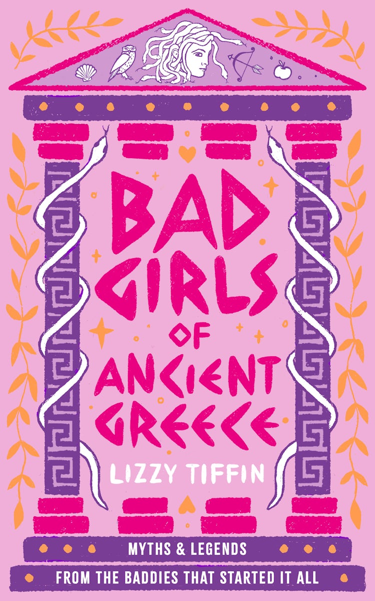 Cover image for Bad Girls of Ancient Greece: Myths and Legends from the Baddies that Started it all, isbn: 9780008687106