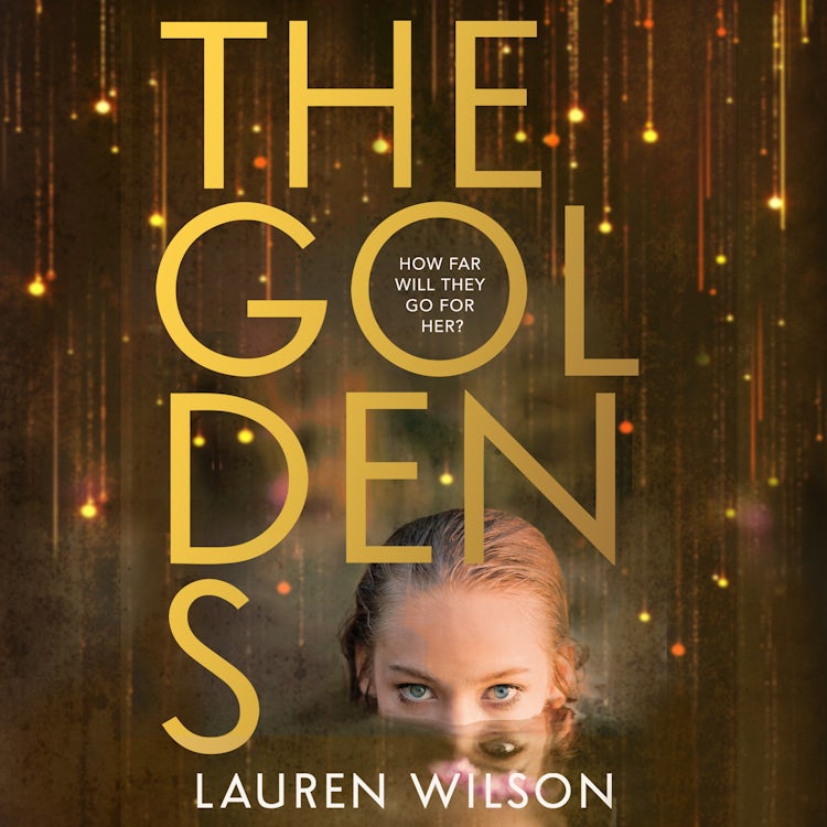 Cover image for The Goldens: New for 2025, a darkly compelling and gripping thriller for young adults, isbn: 9780008687557