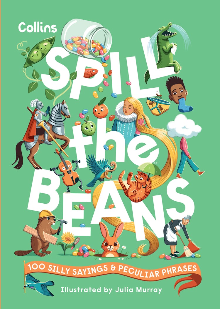 Cover image for Spill the Beans: 100 Silly Sayings and Peculiar Phrases, isbn: 9780008688295