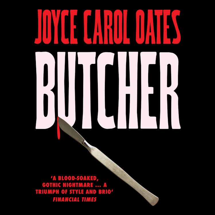 Cover image for Butcher: The vivid new thriller from the multi-award winning Joyce Carol Oates – ‘A master storyteller’, The Times, isbn: 9780008694906