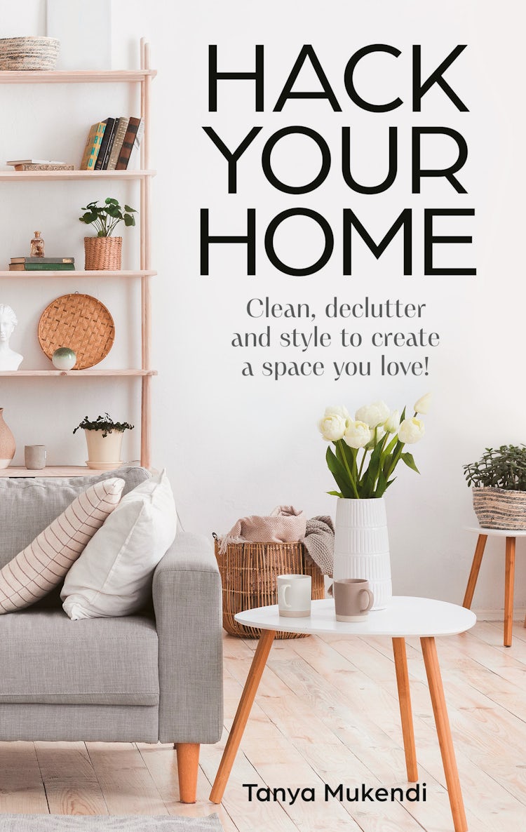Cover image for Hack Your Home: Clean, declutter and style to a create a space you love!, isbn: 9780008695279