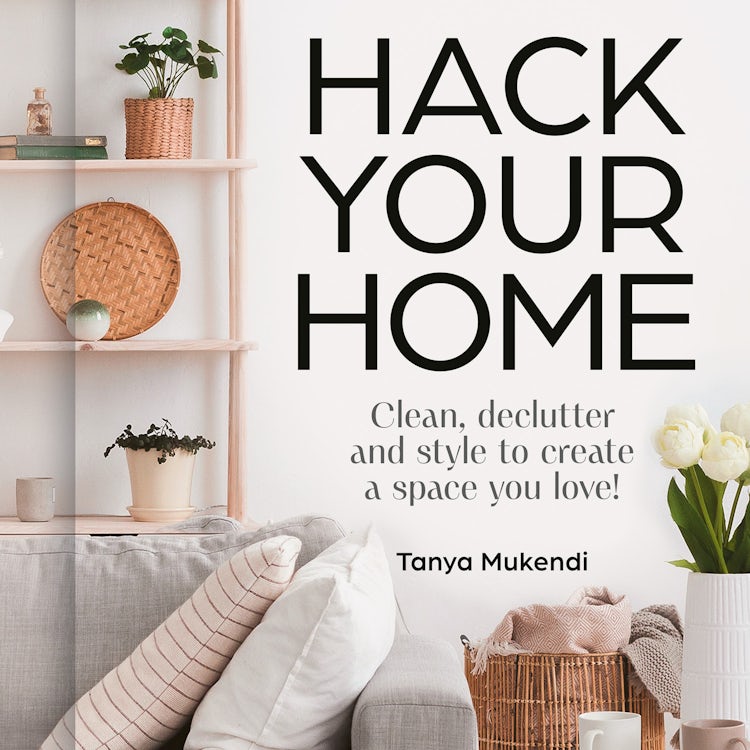 Cover image for Hack Your Home: Clean, declutter and style to a create a space you love!, isbn: 9780008695286