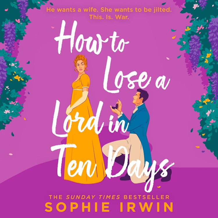 Cover image for How to Lose a Lord in Ten Days: A hilarious new historical romantic comedy for 2025 from the Sunday Times bestselling author, isbn: 9780008696771