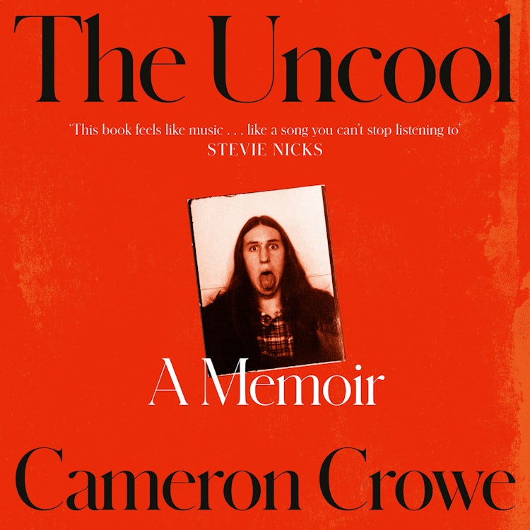 Cover image for The Uncool: the new memoir from award-winning filmmaker and journalist Cameron Crowe, for fans of Just Kids and Almost Famous, isbn: 9780008697884