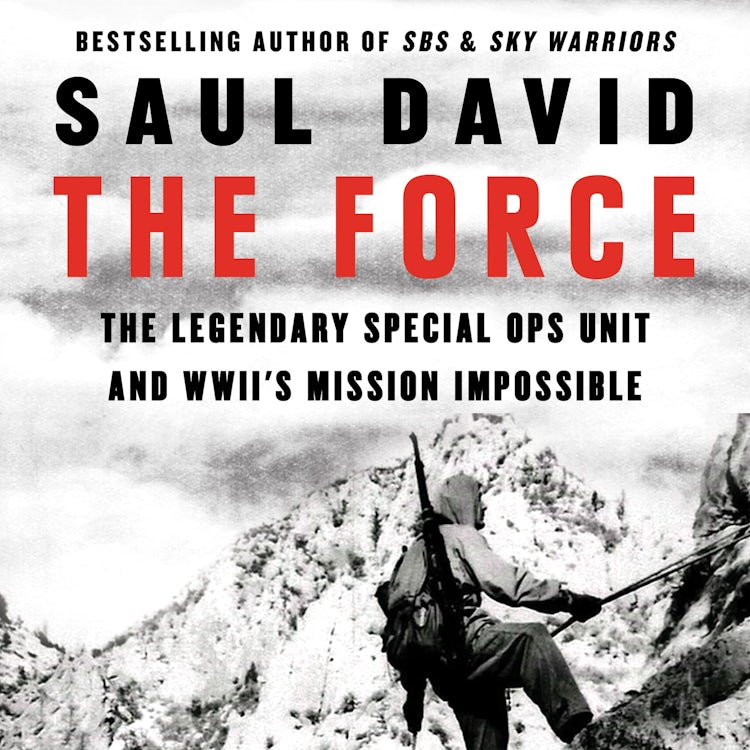 Cover image for The Force: The Legendary Special Ops Unit and WWII’s Mission Impossible, isbn: 9780008701109