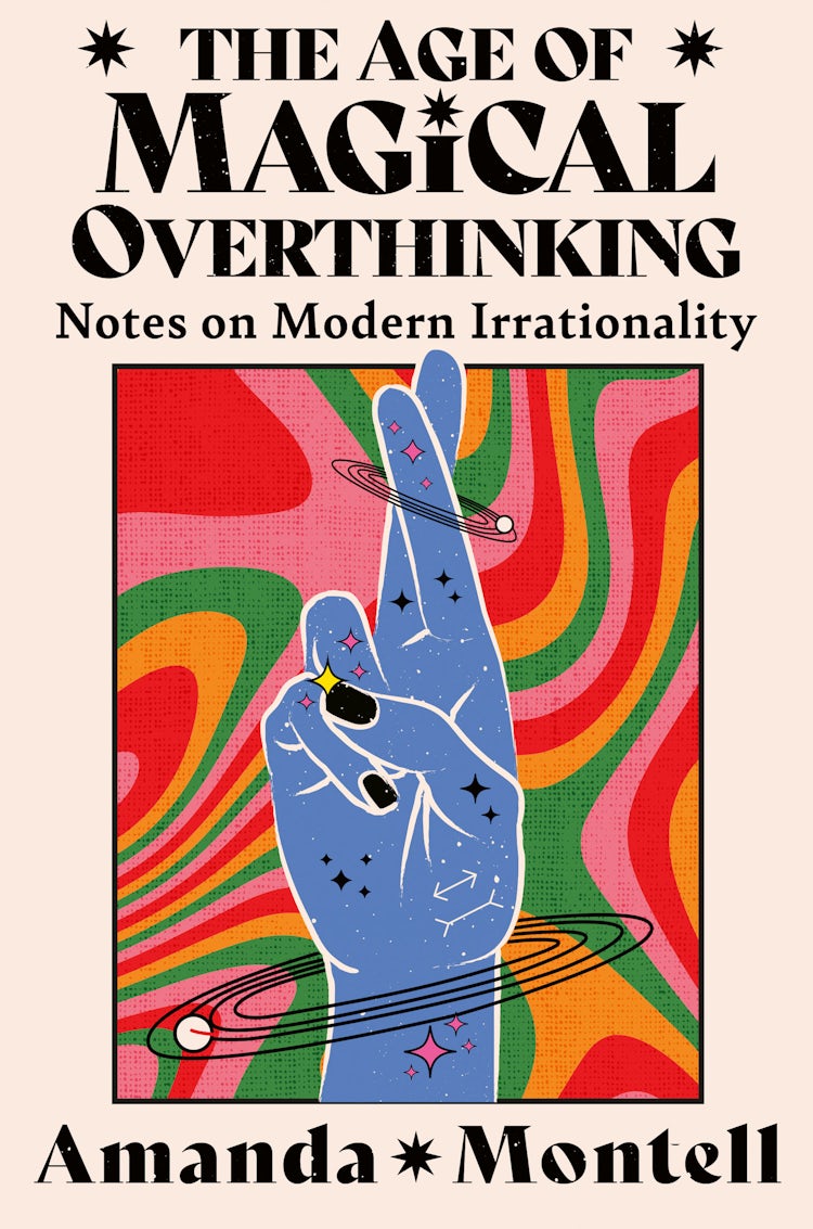 Cover image for The Age Of Magical Overthinking: Notes On Modern Irrationality, isbn: 9780008701123