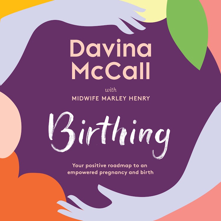 Cover image for Birthing: The new 2025 self-help guide from the author of the bestseller Menopausing to help you through every stage of pregnancy from conception to childbirth to the fourth trimester, isbn: 9780008701857