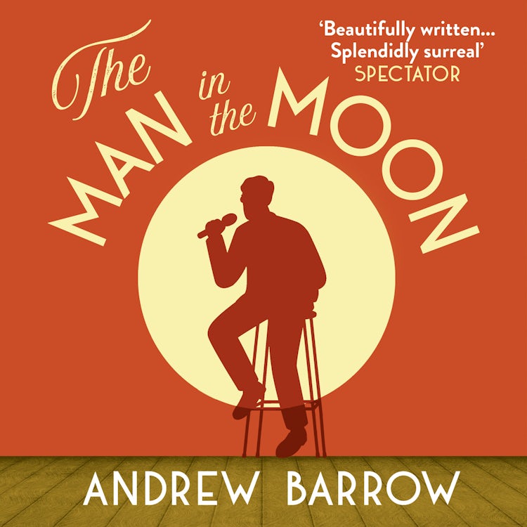 Cover image for The Man in the Moon: A hilarious bittersweet comedy novel about an aspiring stand-up comedian, isbn: 9780008701895