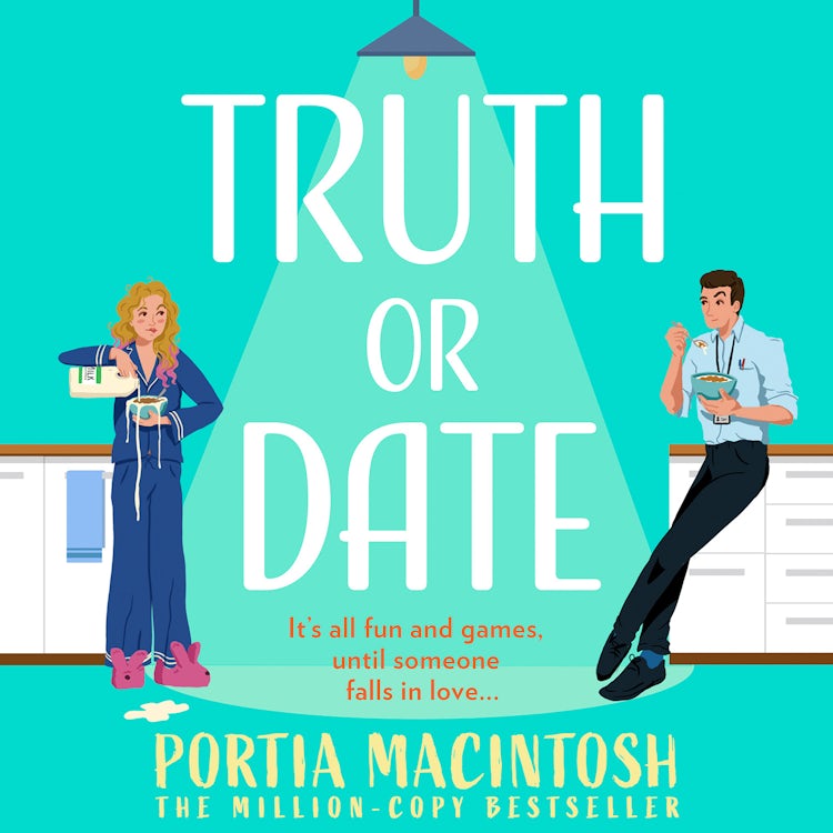 Cover image for Truth Or Date: A hilarious, opposites attract, forced proximity rom-com for 2025 from bestseller Portia MacIntosh!, isbn: 9780008702038
