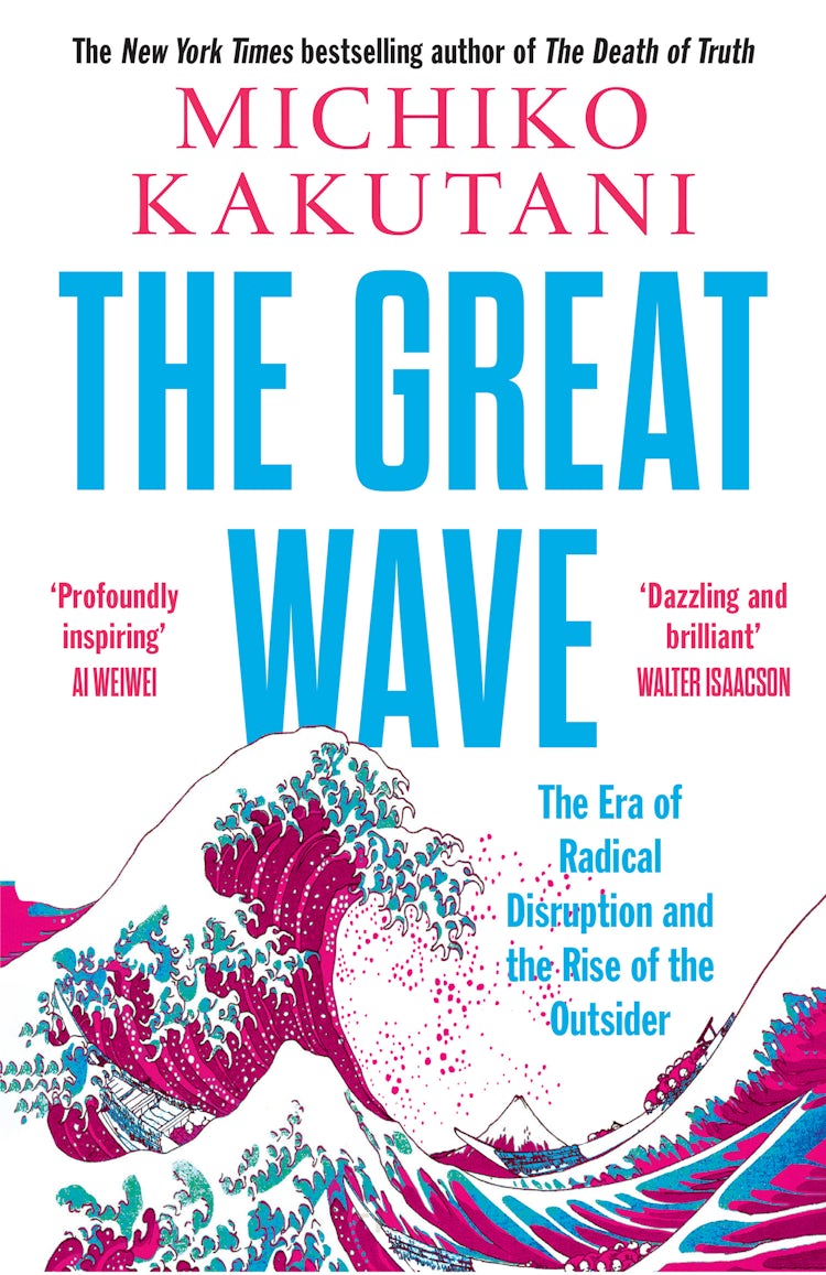 Cover image for The Great Wave: The Era of Radical Disruption and the Rise of the Outsider, isbn: 9780008706531