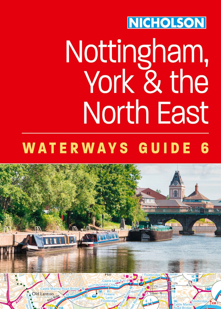 Cover image for Nicholson Waterways Guides - Nottingham, York And The North East: For Everyone With An Interest In Britain's Canals And Rivers [new Edition], isbn: 9780008709914