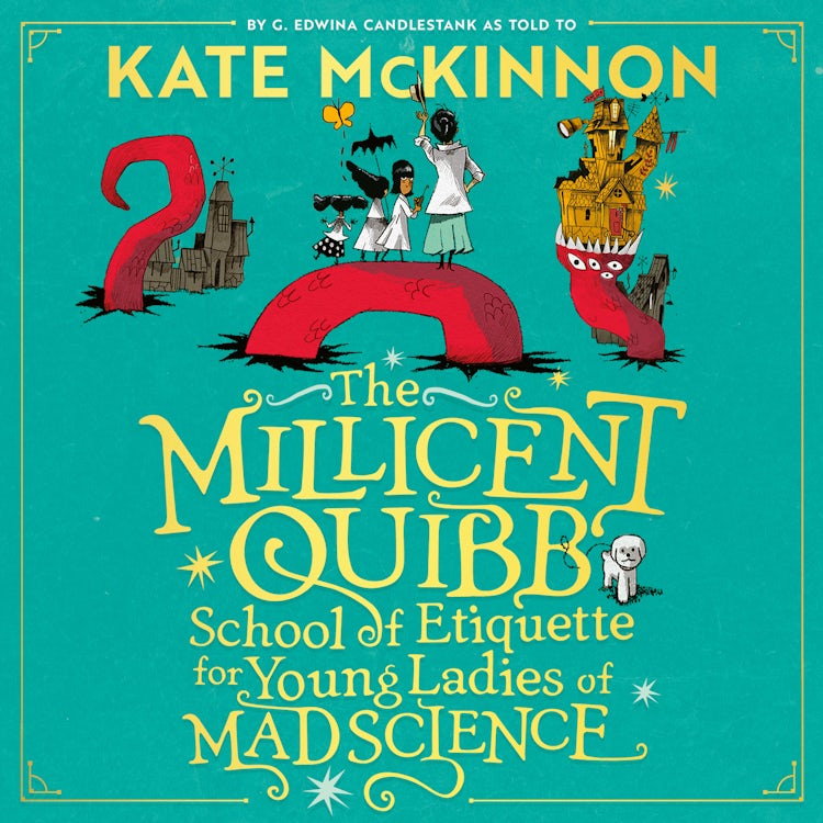 Cover image for The Millicent Quibb School of Etiquette for Young Ladies of Mad Science: The #1 New York Times Bestseller, isbn: 9780008710675