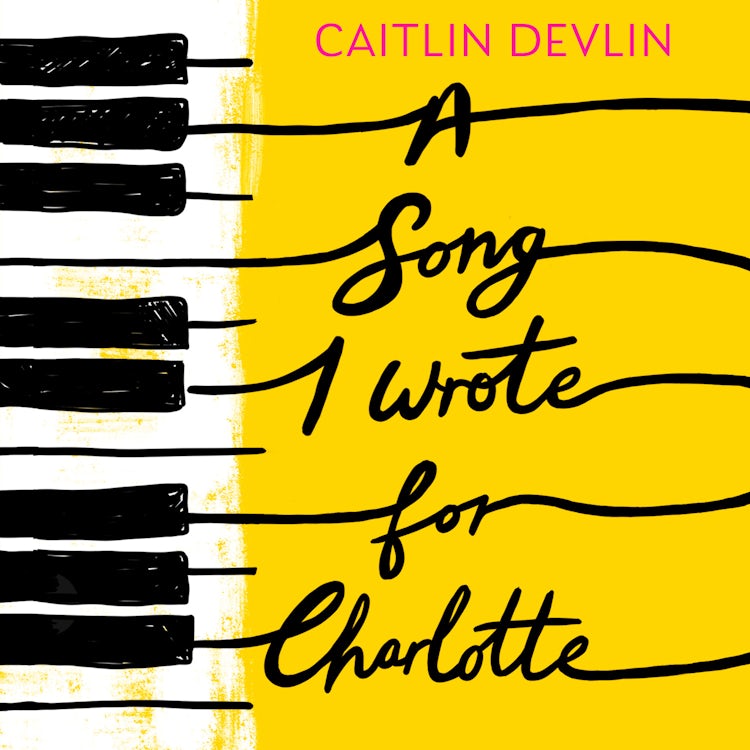 Cover image for A Song I Wrote For Charlotte: A beautifully written coming-of-age YA romance for fans of Alice Oseman and John Green, isbn: 9780008710903