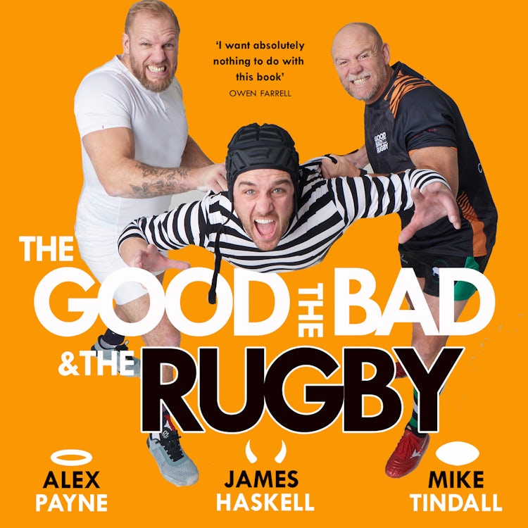 Cover image for The Good, The Bad & The Rugby – Unleashed: CHARLES TYRWHITT 2025 SPORTS ENTERTAINMENT BOOK OF THE YEAR WINNER, isbn: 9780008712716