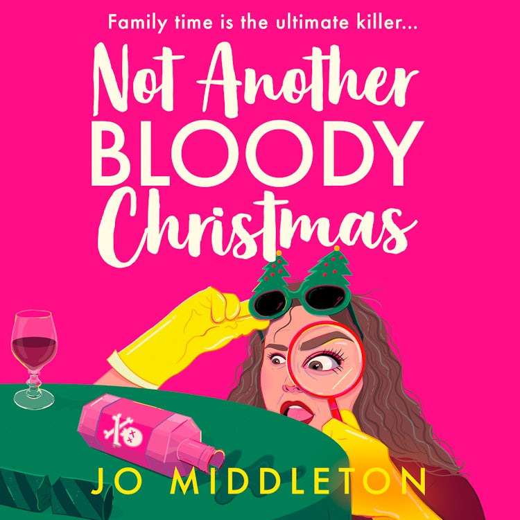 Cover image for Not Another Bloody Christmas: Festive, funny and gripping! Don’t miss this hilarious standalone murder mystery, perfect for fans of Gill Sims and Richard Osman (Happy Bloody Christmas, Book 2), isbn: 9780008712839