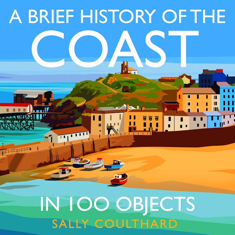 Cover image for A Brief History of the Coast in 100 Objects, isbn: 9780008713126