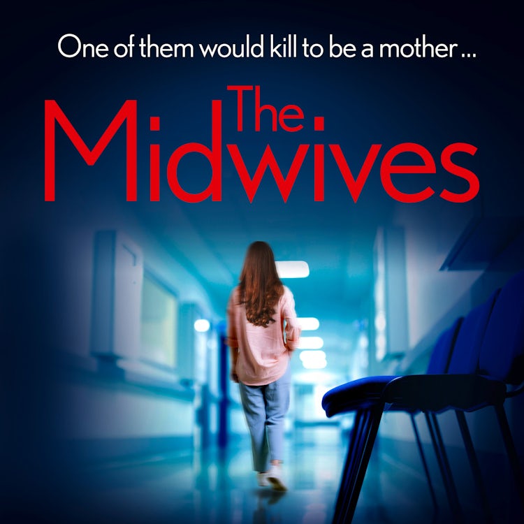 Cover image for The Midwives: New in autumn 2024, the pulse-pounding psychological crime thriller layered with secrets, betrayal and suspense, isbn: 9780008713874