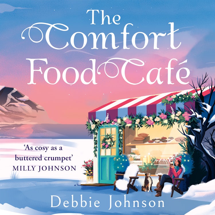 Cover image for The Comfort Food Café: A brand new cosy and heartwarming romance to escape with for winter 2025!, isbn: 9780008714536