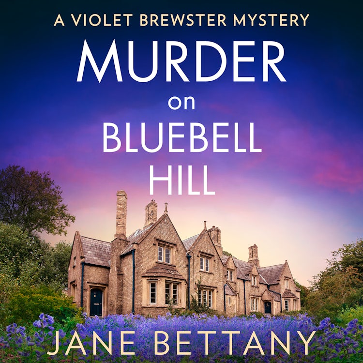 Cover image for Murder on Bluebell Hill: Perfect for fans of cozy crime and amateur sleuth mysteries in 2025! (A Violet Brewster Mystery, Book 4), isbn: 9780008714789