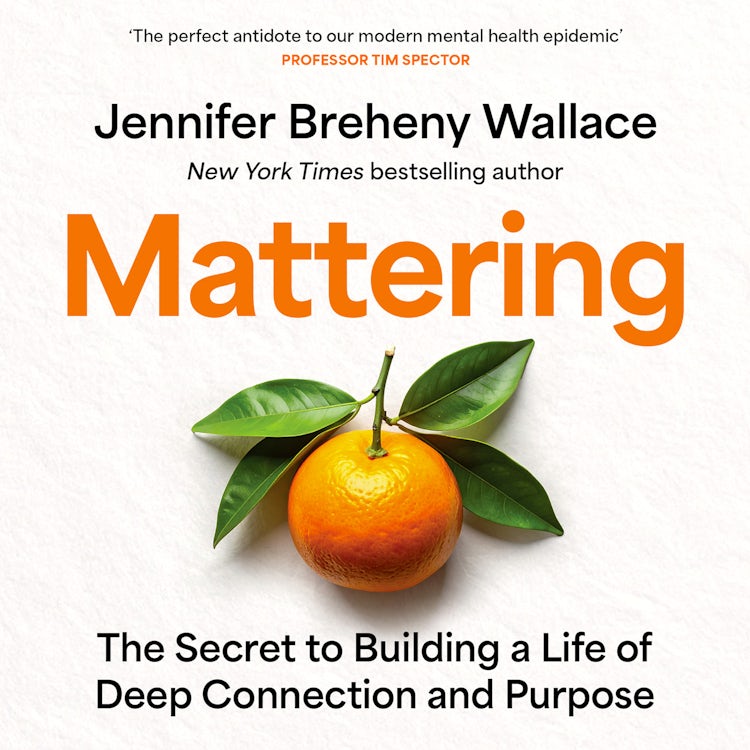 Cover image for Mattering: The Secret to Building a Life of Deep Connection and Purpose, isbn: 9780008718855