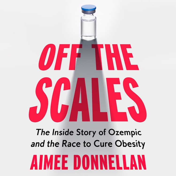 Cover image for Off the Scales: The Inside Story of Ozempic and the Race to Cure Obesity, isbn: 9780008719111