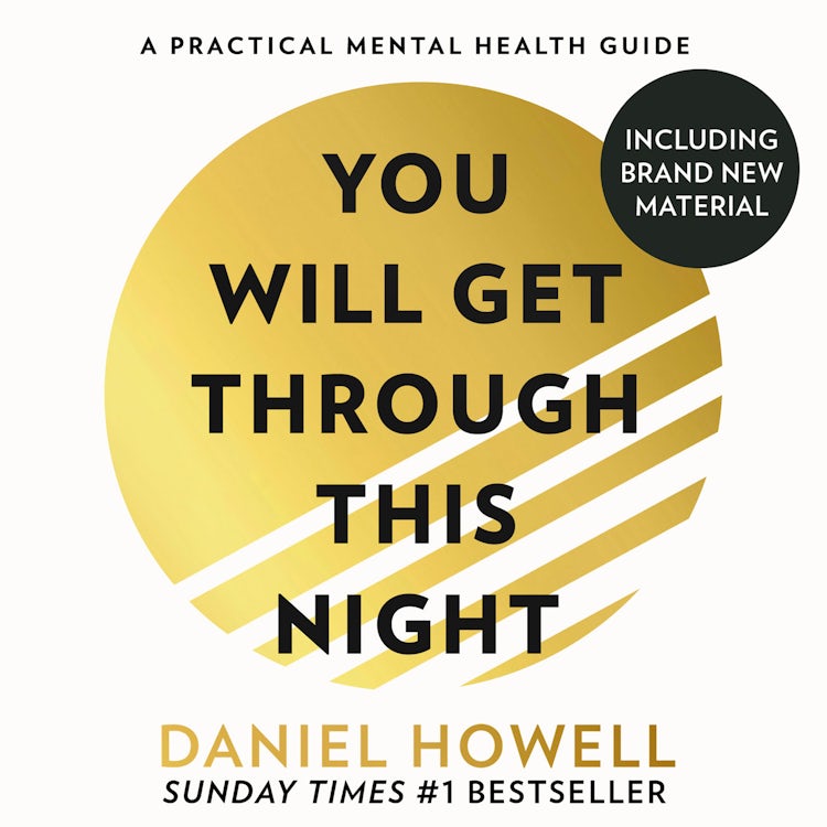 Cover image for You Will Get Through This Night: Extended Edition: The No.1 Sunday Times bestselling practical guide to take care of your mental health, isbn: 9780008719739