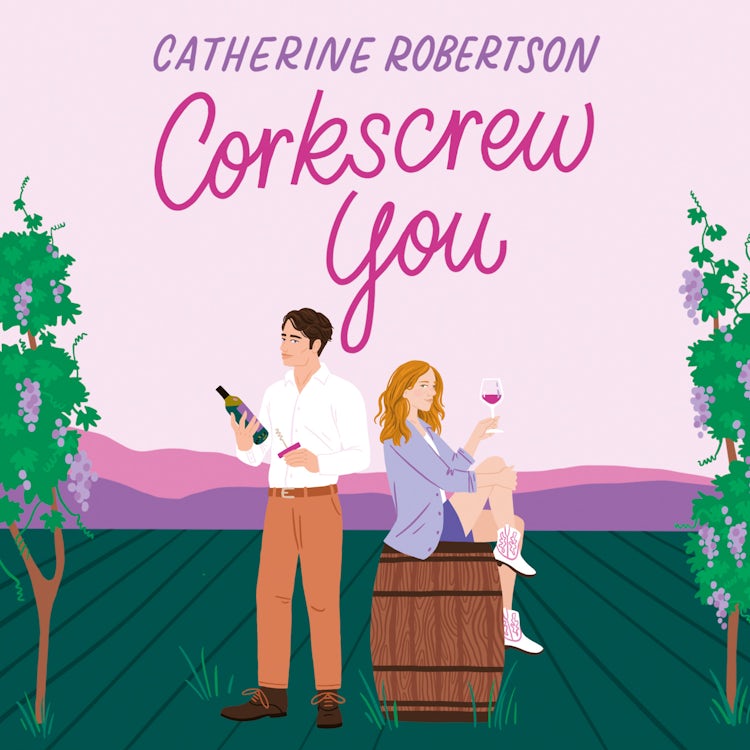 Cover image for Corkscrew You: The most delicious small town, spicy, romcom novel of 2025 perfect for fans of grumpy sunshine romance novels! (Flora Valley, Book 1), isbn: 9780008719869