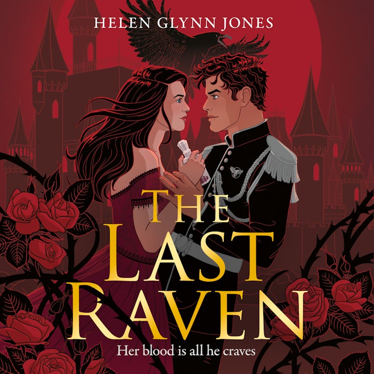 Cover image for The Last Raven: The brand new vampire forced proximity forbidden romance to lose yourself in for 2025! (The Ravens, Book 1), isbn: 9780008719890