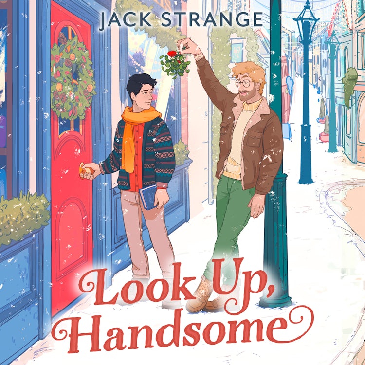 Cover image for Look Up, Handsome: The most heart-warming, romantic and laugh-out-loud festive MM queer romance you need to read in 2025, isbn: 9780008719968