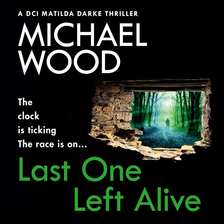 Cover image for Last One Left Alive: A totally gripping and pulse-pounding new instalment in the bestselling thriller series (DCI Matilda Darke Thriller, Book 12), isbn: 9780008719982