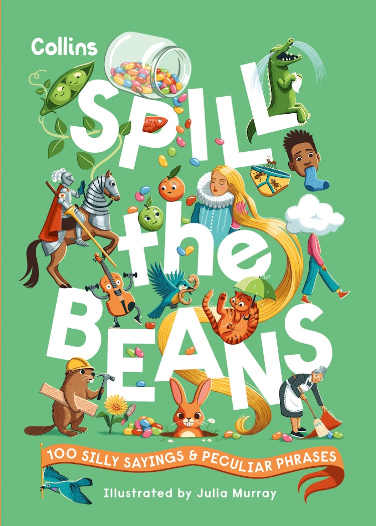 Cover image for Spill the Beans: 100 silly sayings and peculiar phrases, isbn: 9780008720117