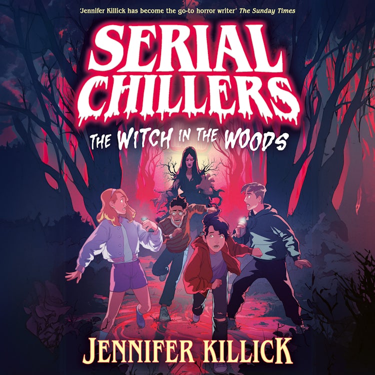 Cover image for Serial Chillers: The Witch in the Woods: New for 2025, a funny, spooky, sci-fi thriller, the perfect book for children aged 9-12 and fans of Goosebumps and Stranger Things! (Serial Chillers      , Book 1), isbn: 9780008720520