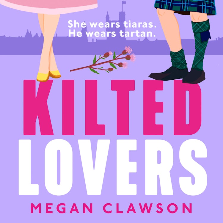 Cover image for Kilted Lovers: The brand new royal enemies-to-lovers romance you need in 2025, isbn: 9780008727109