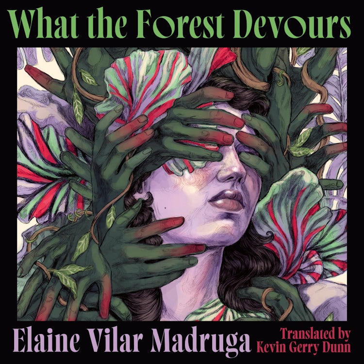 Cover image for What the Forest Devours: Visceral, gripping literary horror from a prize-winning young Cuban novelist: ‘Shocking’- Mariana Enríquez, isbn: 9780008727178