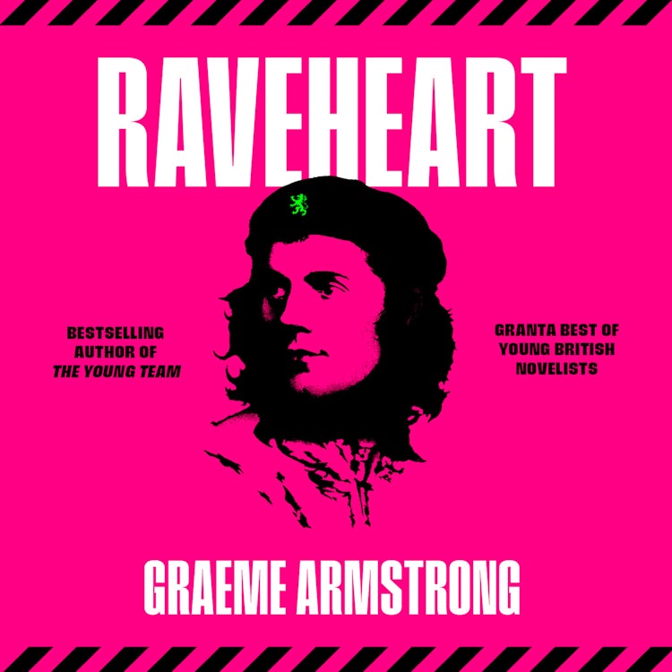 Cover image for Raveheart: The new novel from the bestselling author of The Young Team and one of Granta’s Best of Young British Novelists., isbn: 9780008729400