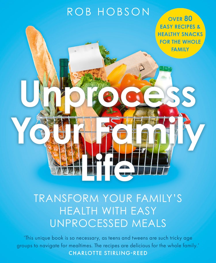Cover image for Unprocess Your Family Life: Transform your family's health with easy unprocessed meals, isbn: 9780008729622