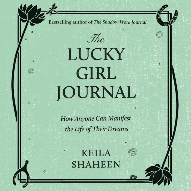 Cover image for The Lucky Girl Journal: The new practical self-help guide full of journalling prompts from bestselling author Keila Shaheen to help you manifest and achieve your best life, isbn: 9780008730031
