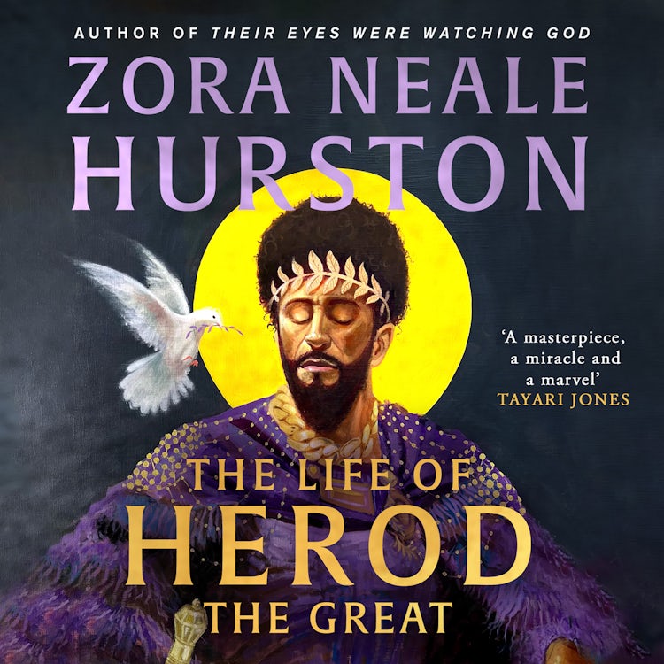 Cover image for The Life of Herod the Great: The epic, compelling and powerful never before published historical novel by the bestselling author of Their Eyes Were Watching God, isbn: 9780008732752