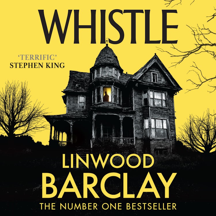 Cover image for Whistle: A sinister, creepy horror suspense novel from the bestselling author of I Will Ruin You, perfect for fans of Stephen King!, isbn: 9780008734992