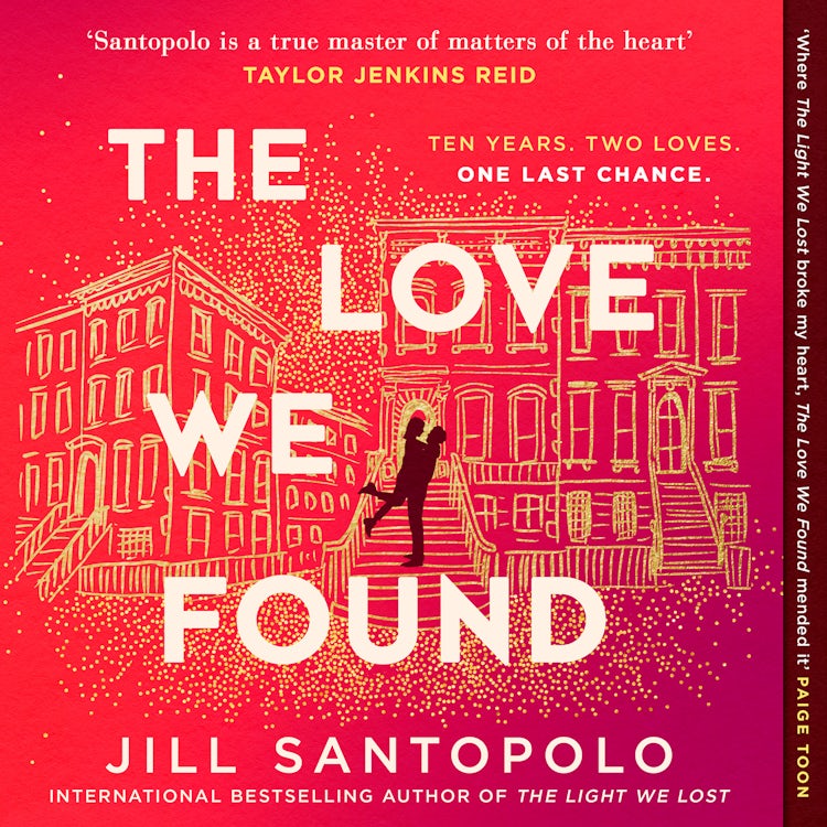 Cover image for The Love We Found: The heart-breaking follow-up to the best-selling epic love story and Reese’s Book Club pick, The Light We Lost. BRAND-NEW for 2025!, isbn: 9780008737344