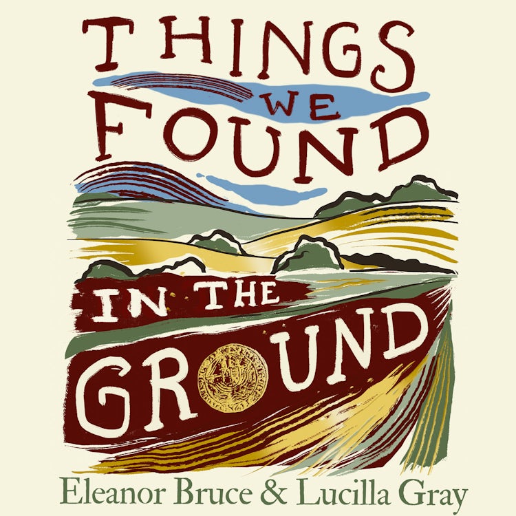 Cover image for Things We Found in the Ground: A Metal Detecting Journey Through Britain, isbn: 9780008737634