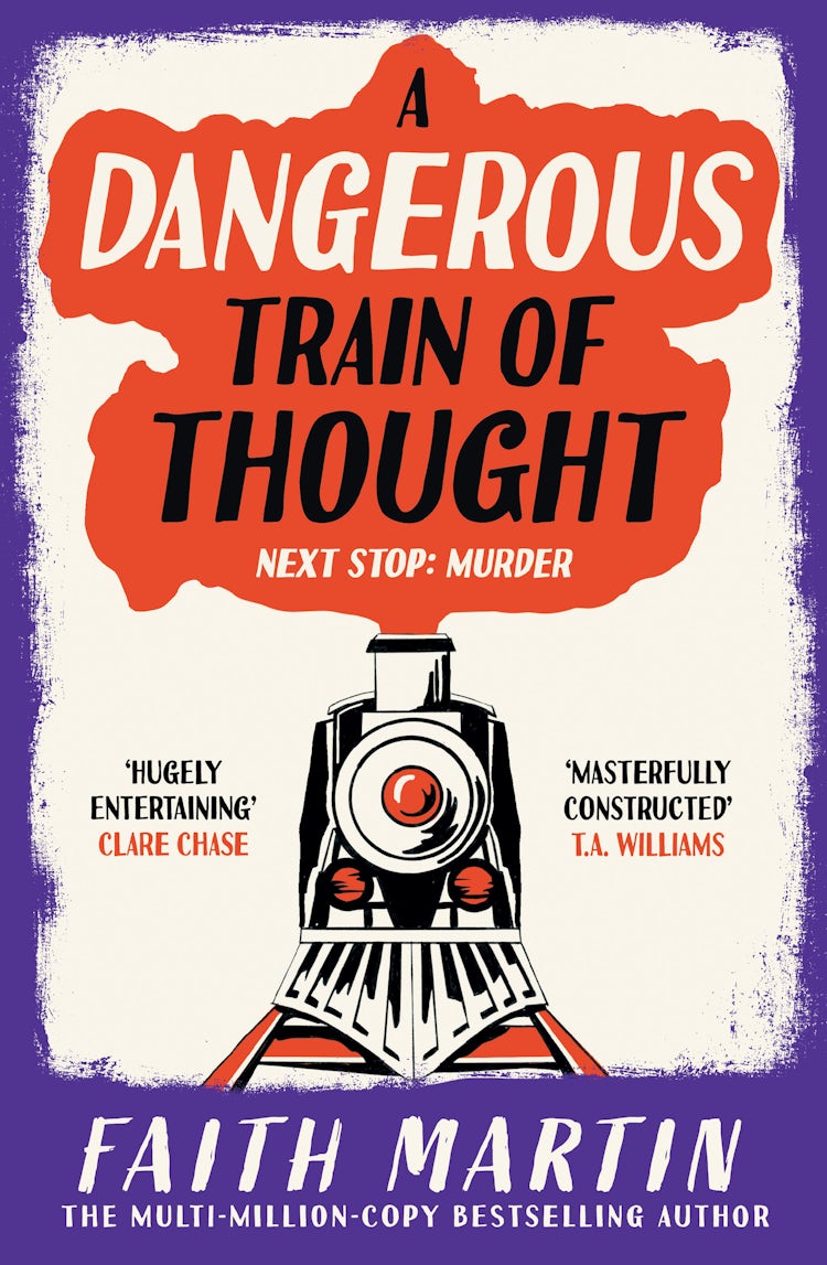 Cover image for A Dangerous Train of Thought - the brand new Golden Age cosy crime mystery from the multi-million-copy bestseller Faith Martin, isbn: 9780008738426