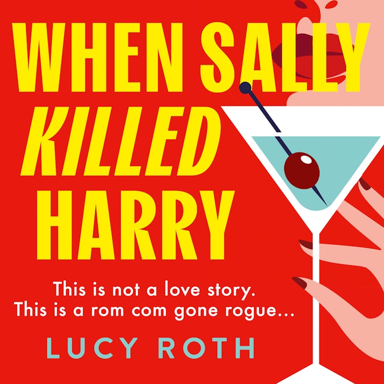 Cover image for When Sally Killed Harry: A hilarious, deliciously dark and twisted BRAND NEW psychological thriller for 2025, isbn: 9780008740313