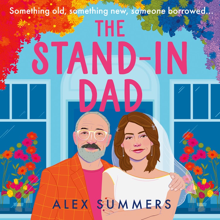 Cover image for The Stand-in Dad: A heart-warming, uplifting love letter to LGBTQ+ inclusion and found family, isbn: 9780008740689