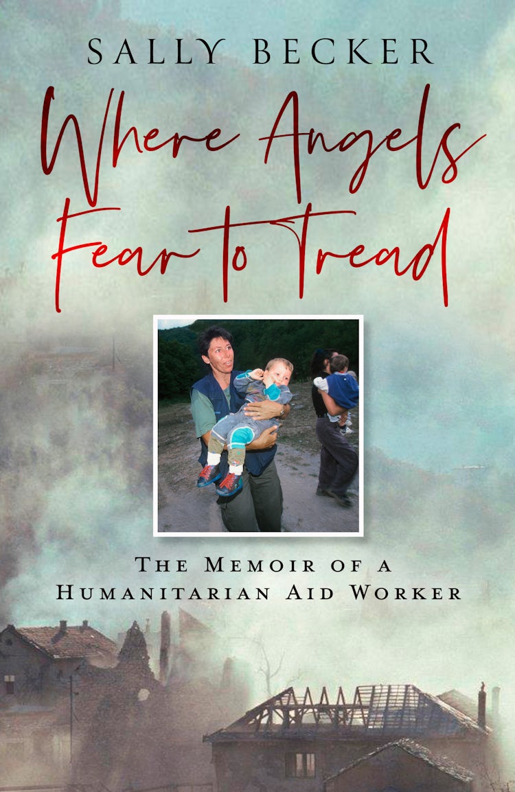 Cover image for Where Angels Fear to Tread: The Memoir of an Aid Worker, isbn: 9780008741570