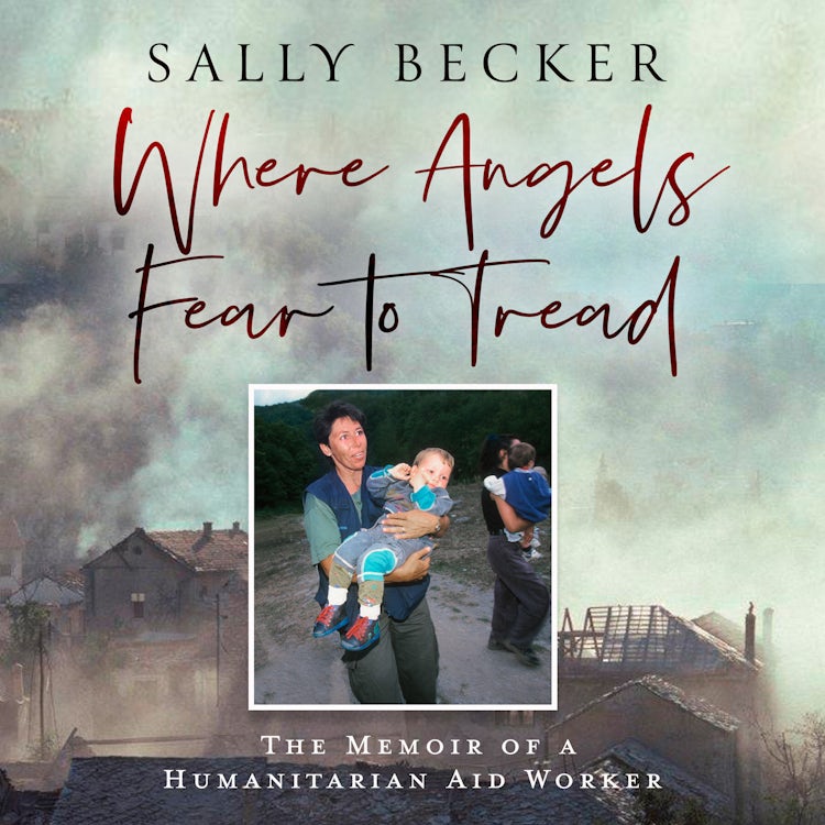 Cover image for Where Angels Fear to Tread: The Memoir of a Humanitarian Aid Worker, isbn: 9780008741594