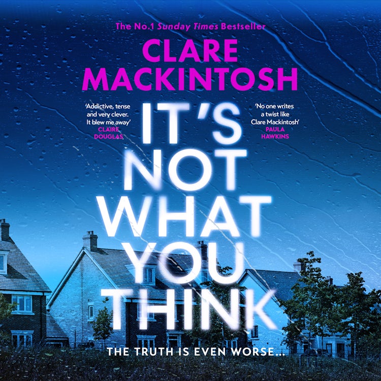 Cover image for It’s Not What You Think: Escape with the gripping new psychological thriller from the Sunday Times bestseller, isbn: 9780008742614
