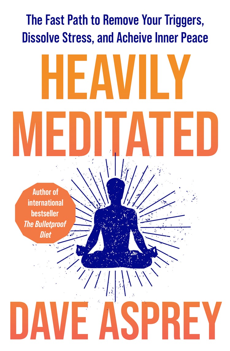 Cover image for Heavily Meditated: The fast path to remove your triggers, dissolve stress and achieve inner peace, isbn: 9780008743321