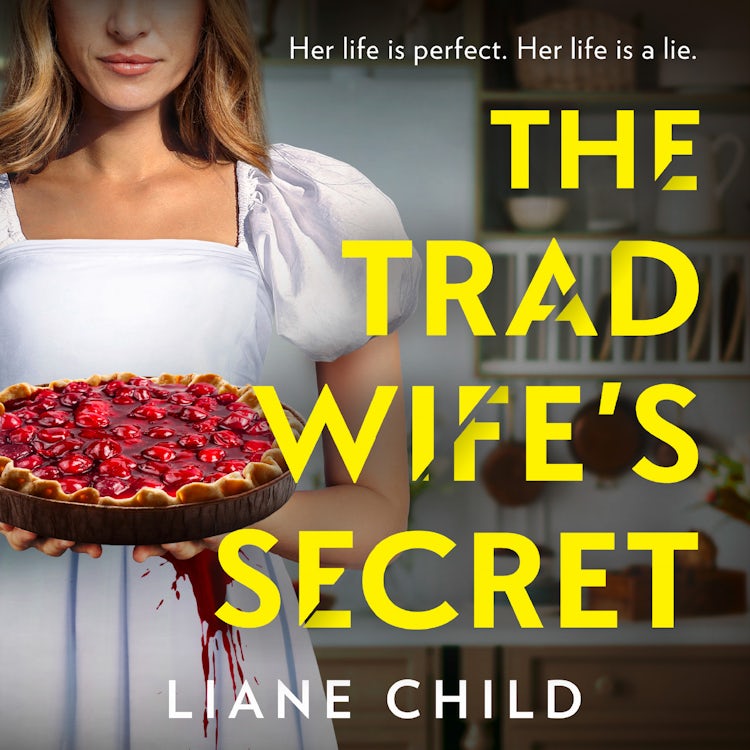 Cover image for The Tradwife’s Secret: An absolutely addictive brand new psychological thriller novel with a jaw-dropping twist for summer 2025 perfect for fans of the Housemaid, isbn: 9780008744083